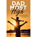 Dad Most High: Revolutionizing Your Relationship with God