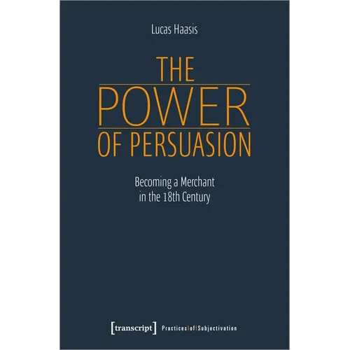 The Power of Persuasion: Becoming a Merchant in the Eighteenth Century