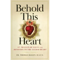 Behold This Heart: St. Francis de Sales and Devotion to the Sacred Heart