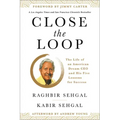 Close the Loop: The Life of an American Dream CEO & His Five Lessons for Success