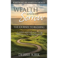 Wealth Without Sorrow: The Journey to Blessing