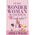 I'm Not Wonder Woman: But God Made Me Wonderful!