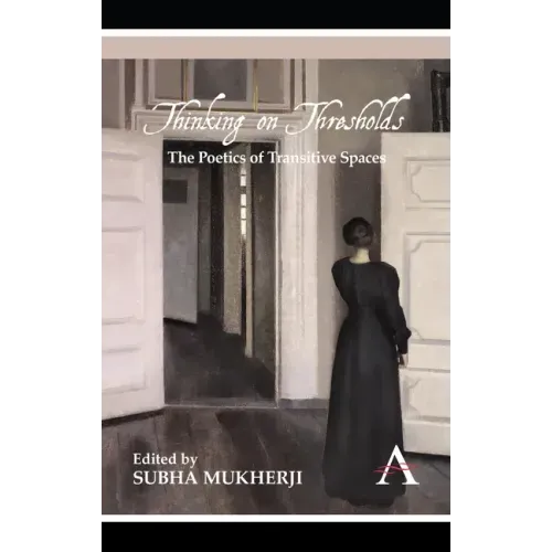 Thinking on Thresholds: The Poetics of Transitive Spaces