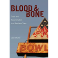 Blood & Bone: Truth and Reconciliation in a Southern Town