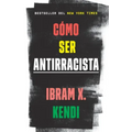 Cómo Ser Antirracista / How to Be an Antiracist