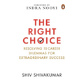 The Right Choice: Resolving 10 Career Dilemmas for Extraordinary Success