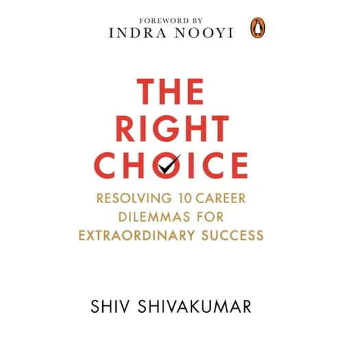 The Right Choice: Resolving 10 Career Dilemmas for Extraordinary Success