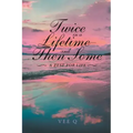 Twice in a Lifetime, and Then Some: A Zest for Life