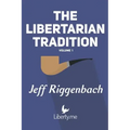The Libertarian Tradition (Volume 1)