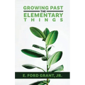 Growing Past the Elementary Things