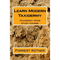 Learn Modern Taxidermy: Taxidermy Home Study Course