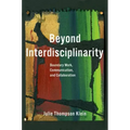 Beyond Interdisciplinarity: Boundary Work, Communication, and Collaboration