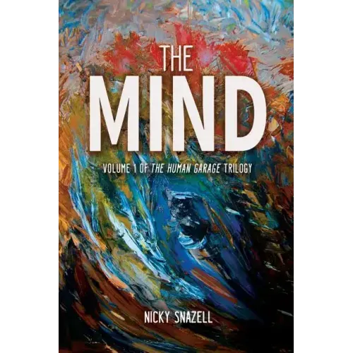 The Mind: Volume 1 of The Human Garage Trilogy