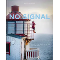 No Signal: Living in the Heart of Nature. Ten Portraits