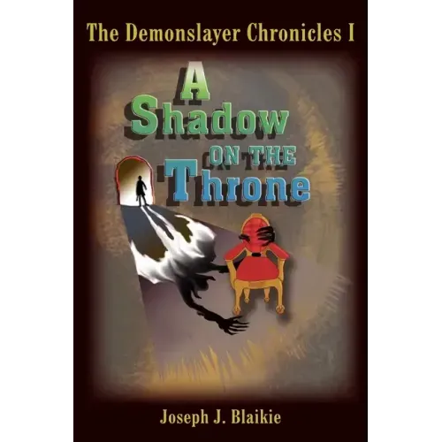 The Demonslayer Chronicles I: A Shadow on the Throne