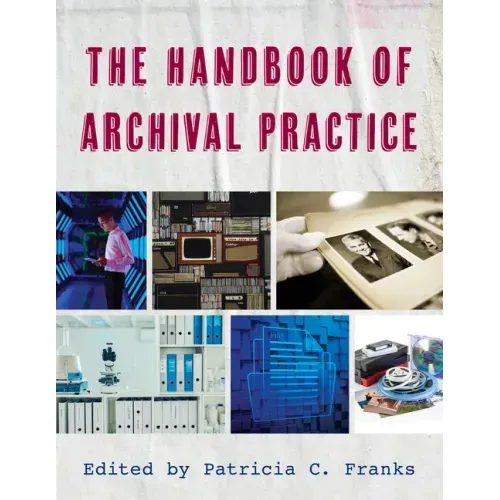 The Handbook of Archival Practice
