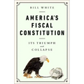 America's Fiscal Constitution: Its Triumph and Collapse