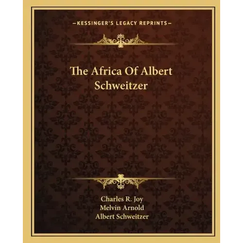 The Africa of Albert Schweitzer