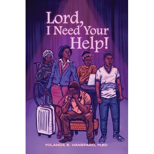 Lord, I Need Your Help!