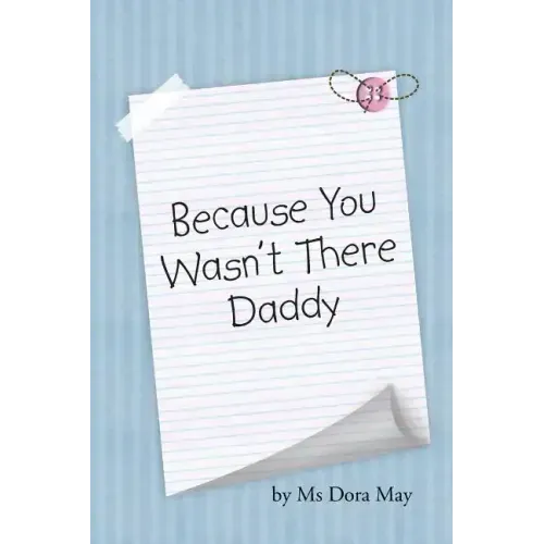 Because You Wasn't There Daddy