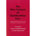 The New Science of Giambattista Vico: Unabridged Translation of the Third Edition (1744) with the Addition of Practic of the New Science