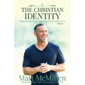 The Christian Identity, Volume 1: Discovering What Jesus Has Truly Done to Us