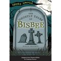 The Ghostly Tales of Bisbee