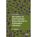 The Poetics of Post-Traumatic Stress Disorder in Postmodern Literature