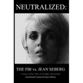 Neutralized: the FBI vs. Jean Seberg: A story of the '60s civil rights movement