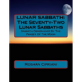 Lunar Sabbath: The Seventy-Two Lunar Sabbaths: Sabbath Observance By The Phases Of The Moon