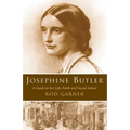 Josephine Butler: A Guide to Her Life, Faith and Social Action