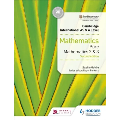 Cambridge International as & a Level Mathematics Pure Mathematics 2 and 3 Second Edition: Hodder Education Group