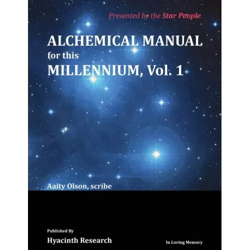 Alchemical Manual for this Millennium Volume 1