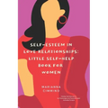 Self-Esteem in Love Relationships: Little Self-Help Book for Women