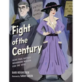 Fight of the Century: Alice Paul Battles Woodrow Wilson for the Vote