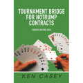 Tournament Bridge for Notrump Contracts: Fourth Edition 2020