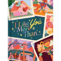 I Like You More Than...: A Gift Book to Celebrate a Really Good Friend