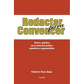 Redactar Para Convencer: Teoría Y Práctica de la Redacción Jurídica Expositiva Y Argumentativa