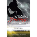 A Widow's Journey: from Grief to Grace: Grieving My Spouse