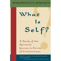 What is Self?: A Study of the Spiritual Journey in Terms of Consciousness,