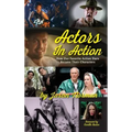 Actors in Action: How Our Favorite Action Stars Became Their Characters (hardback)