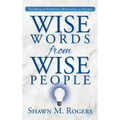 Wise Words from Wise People: The Book of Positivity, Motivation, & Success