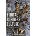 Ethical Business Culture: A Utopia or a Challenge?
