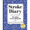 Stroke Diary, Just So Stories: How Aphasia Got Its Language Back