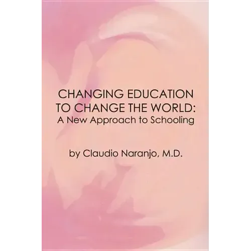 Changing Education to Change the World: A New Vision of Schooling