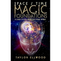Space/Time Magic Foundations: A Guide to How Space/Time Magic Works