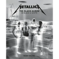 Metallica: The Black Album in Black & White: Photographs by Ross Halfin