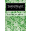 Letters to Madame Hanska Born Countess Rzewuska Afterward Madame Honore de Balzac 1833-1846