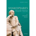 Shakespeare's Blank Verse: An Alternative History
