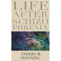 Life After Schizophrenia
